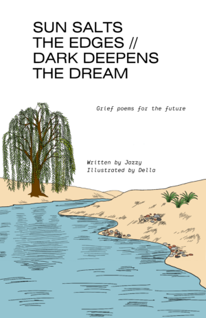 sun salts the edges // dark deepens the dream zine